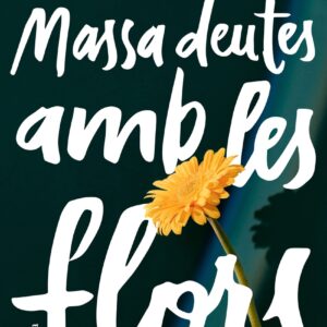 Massa deutes amb les flors