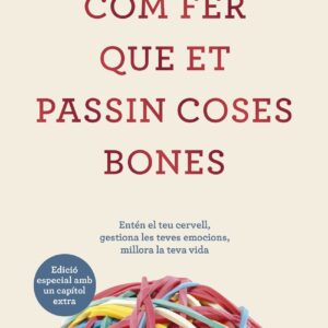 Com fer que et passin coses bones (Edició especial)