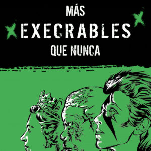 Más execrables que nunca