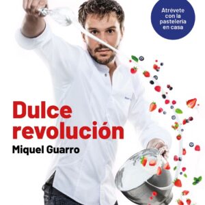 Dulce revolución. Atrévete con la pastelería en casa