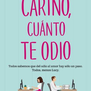 Cariño, cuánto te odio