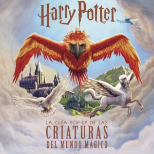 HARRY POTTER: LA GUIA POP-UP DE LAS CRIATURAS DEL MUNDO MAGICO