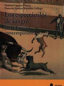 Los espectáculos de sangre en la España contemporánea.