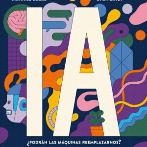 IA ¿Podrán las máquinas reemplazarnos?