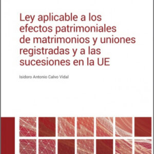 Ley aplicable a los efectos patrimoniales de matrimonios y uniones registradas y a las sucesiones en la UE