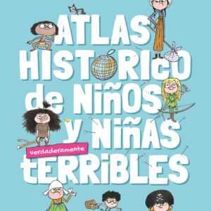 Atlas histórico de niños y niñas verdadermante terribles
