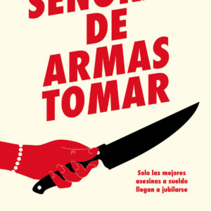 SEÑORAS DE ARMAS TOMAR