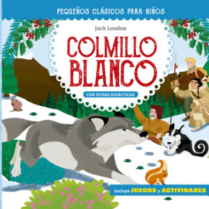 Pequeños clásicos para niños: Colmillo blanco