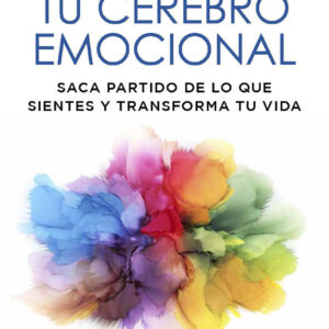 Tu cerebro emocional.