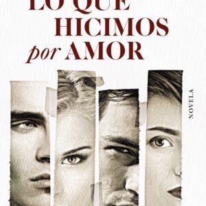 Lo que hicimos por amor