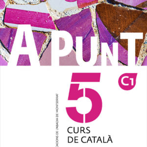 A punt. Curs de català. Llibre de l'alumne, 5