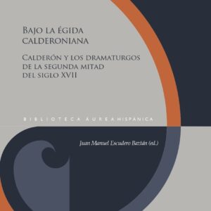 BAJO LA EGIDA CALDERONIANA