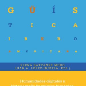 Humanidades digitales e historiografía lingüística hispánica