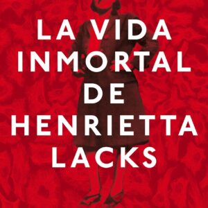 La vida inmortal de Henrietta Lacks