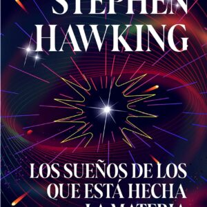Los sueños de los que está hecha la materia
