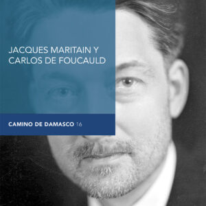 Jacques Maritain y Carlos de Foucauld