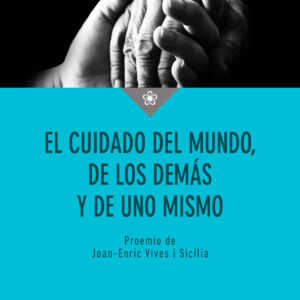 El cuidado del mundo, de los demás y de uno mismo