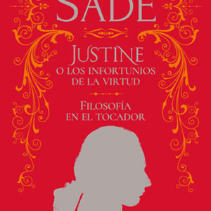 JUSTINE Y LOS INFORTUNIOS DE FILOSOFIA EN EL TOCADOR
