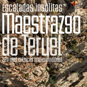 Escaladas insólitas del Maestrazgo de Teruel