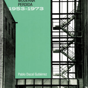 Arquitectura moderna perdida 1953-1973