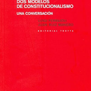 DOS MODELOS DE CONSTITUCIONALISMO