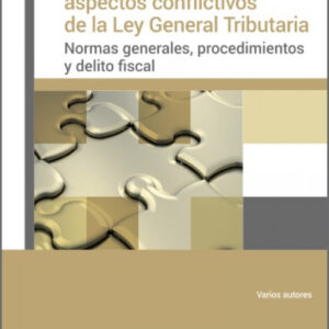 Comentarios a los aspectos conflictivos de la Ley General Tributaria