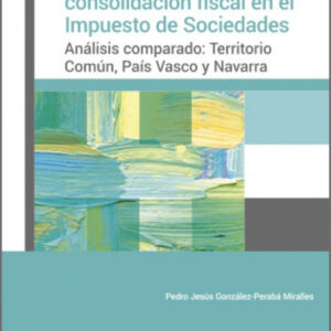 El régimen de consolidación fiscal en el Impuesto de Sociedades