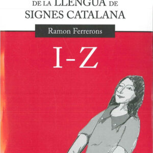 Primer diccionari general i etimològic de la llengua de signes catalana. Volum 2. I-Z
