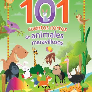101 Cuentos cortos de animales maravillosos